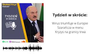 Tydzień w skrócie: Wirus triumfuje w Europie / Szarańcza w menu / Kryzys na granicy trwa