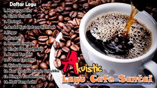 AKUISTIK CAFE SANTAI FULL ALBUM