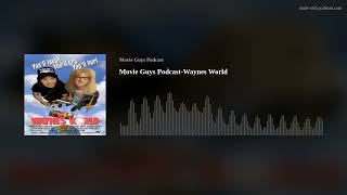 Movie Guys Podcast-Waynes World