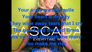 Cascada - Everytime We Touch (Lyrics)