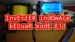 Inverter HF display mengeluarkan kode E11 dan baser bebunyi