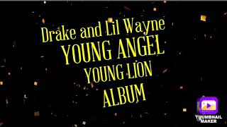 Drake x Lil Wayne - Young Angel, Young Lion Album