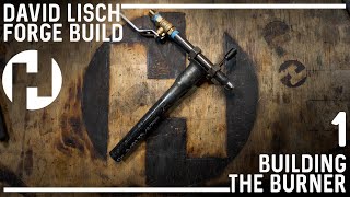 How to Build a Forge Burner - The David Lisch Way