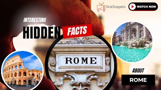 Amazing Facts About Rome You Didn't Know!