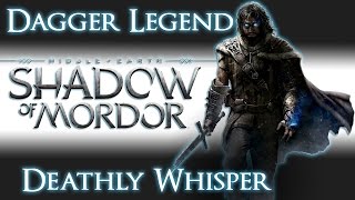 Shadow of Mordor | Dagger Legend | Deathly Whisper