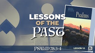 Lessons From the Past | Sabbath School | Lesson 10 | Q1 2024