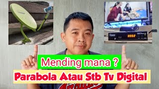 Lebih Bagus Mana Pasang Stb Tv Digital Atau Pasang Parabola ? Ini Penjelasanya