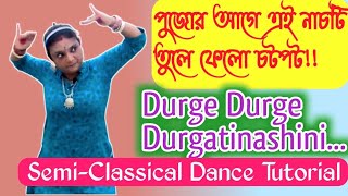 Durge Durge Durgotinashini Dance Tutorial | Semi Classical Dance Tutorial on Maa Durga's Song