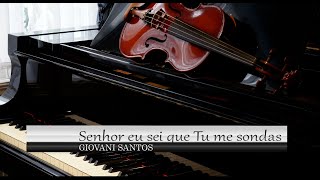 GIOVANI SANTOS SENHOR - EU SEI QUE TU ME SONDAS *ANTIGA* (COVER) VENCEDORES POR CRISTO