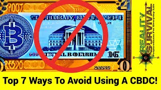 Top 7 Ways To Avoid Using A Central Bank Digital Currency (CBDC)