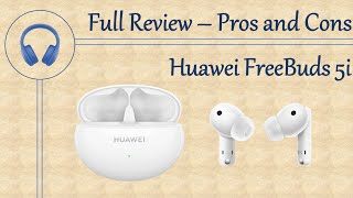 Huawei FreeBuds 5i Review - Pros and Cons