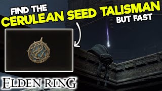 How to get the CERULEAN SEED TALISMAN in Elden Ring - Find Rare Items Fast - Map Location