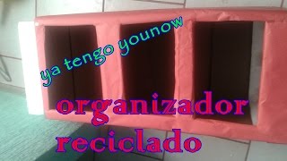 DIY ORGANIZADOR MATERIAL RECICLADO