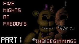 Five Nights at Freddy's: The Beginnings | Part 1 (Night 1-4)