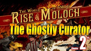 Rise of Moloch - ep2 - The Ghostly Curator - P2 - Super Saturdays -   BoardGameManiacs