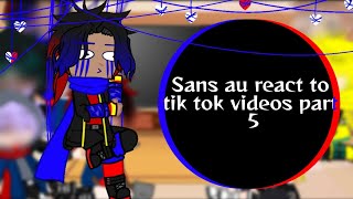 ||Sans au react to tik tok videos||Part 5||Gacha club||