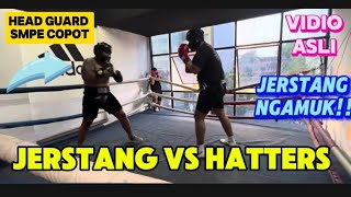 HAHA!!JERSTANG VS HATTERS TERBARU,, JERSTANG NGAMUK HEAD GUARD SAMPE COPOT#kikboxing #boxing