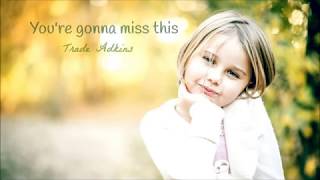 [Lyrics - Vietsub] YOU'RE GONNA MISS THIS - Trace Adkins