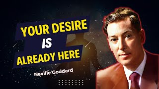 Neville Goddard - Live As Your Wish Is Already Fulfilled