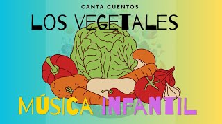 Los vegetales | Canciones infantiles