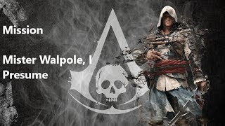 Assassin's Creed 4 Black Flag Gameplay Walkthrough  -Mission: Mister Walpole, I Presume(AC4)