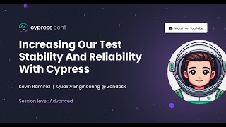 Increasing our test stability and reliability with Cypress | Kevin Ramirez