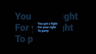 You got a fight for your right to party