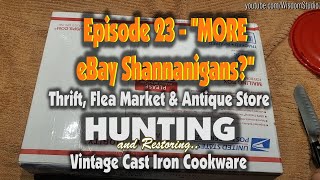 S1E23: More eBay Shennanigans? - Thrift Flea Market & Antique Hunting