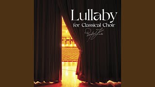 Lullaby for Classical Choir