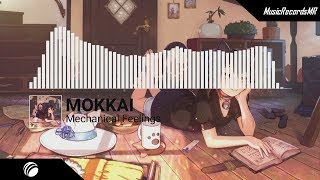 MOKKAI - Mechanical Feelings [MusicRecordsMR Release]