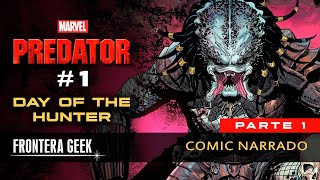 PREDATOR #1 - DÍA DEL CAZADOR #1 [PARTE 1] (Marvel) - Day of the Hunter #1 | Cómic Narrado