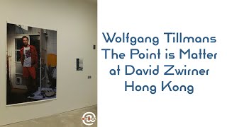 Wolfgang Tillmans - The Point is Matter in David Zwirner Hong Kong #travelogue