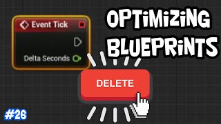 How to Optimize Blueprints - Devlog #26