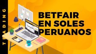 Como depositar en Betfair en Soles Peruanos