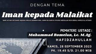 Iman kepada Malaikat Ustadz Muhammad Romelan, Lc. M.Ag. Hafidzahullah