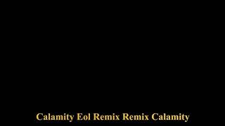 EoL Remix But It's calamity Link in desc for origin vid