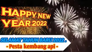 kembang api malam tahun baru 2022 #selamattahunbaru2022