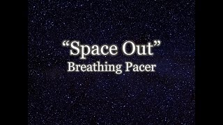 "Space Out" Breathing Pacer for Meditation