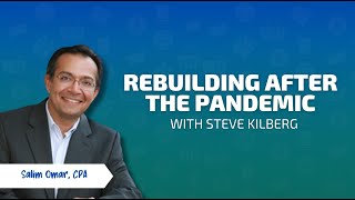 Rebuilding After the Pandemic with Steve Kilberg