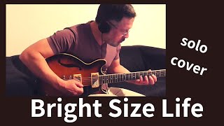 Bright Size Life - Solo cover