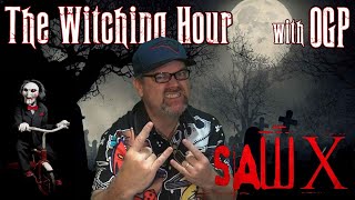 The Witching Hour | SAW X Comes Out Today!!!