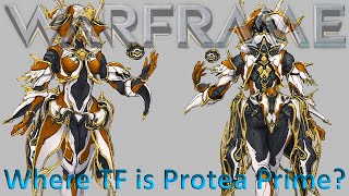 Warframe - Where TF is Protea Prime?