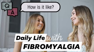 Daily Life With Fibromyalgia I Q&A