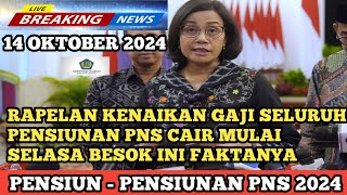 RAPELAN KENAIKAN GAJI SELURUH PENSIUNAN PNS CAIR MULAI SELASA BESOK INI FAKTANYA