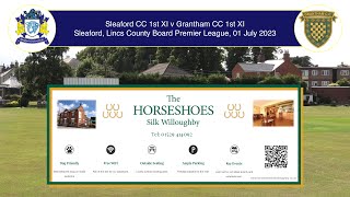 Sleaford CC  1st XI v Grantham 1st XI ECB Lincs Premier League 1st July 23 Livestream