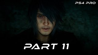 Final Fantasy XV Walkthrough Part 11 PS4 PRO- No Commentary