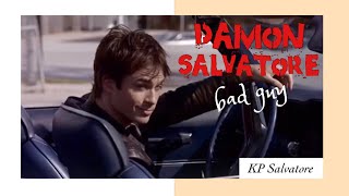 Damon Salvatore || Bad Guy