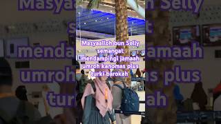 Masyaalloh bun Selly semangat mendampingi jamaah umroh kanomas plus turki barokah #shorts #love #fyp