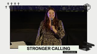 STRONGER CALLING | PS ROBERTA ROSLUND | ROSE CHURCH