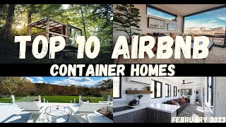 TOP 10 AIRBNB CONTAINER HOMES | February 2023